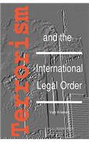 Terrorism and the International Legal Order: With Special Reference to the Un, the Eu and Cross-Border Aspects