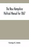 New Hampshire Political Manual For 1867