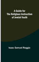Guide for the Religious Instruction of Jewish Youth