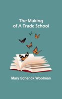 Making of a Trade School