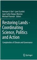 Restoring Lands - Coordinating Science, Politics and Action