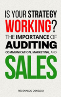 Is Your Strategy Working? The Importance of Auditing Communication, Marketing, and Sales