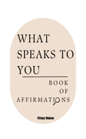 What Speaks to You