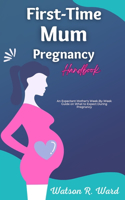 First-Time Mum Pregnancy Handbook