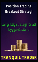Position Trading Breakout Strategi: Långsiktig strategi för att bygga välstånd