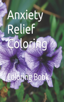 Anxiety Relief Coloring: Coloring Book