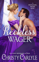 Reckless Wager: A Whitechapel Wagers Novel(3 Whitechapel Wagers)