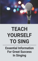 Teach Yourself To Sing