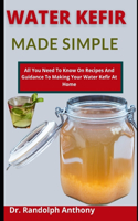 Water Kefir Made Simple