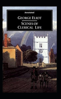 Scenes of Clerical Life (Annotated)