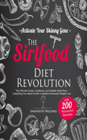The Sirtfood Diet Revolution - Activate Your Skinny Gene