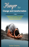 Hunger for Change and Transformation