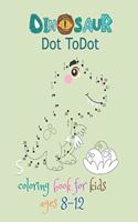 dinosaur dot to dot coloring book for kids ages 8-12: Many Funny Dot to Dot for Kids Ages 4-12 in Dinosaur Theme (Activity Connect the dots, Coloring Book for Kids Ages 2-4 3-5)