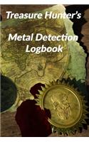 Treasure Hunter's Metal Detection Logbook: Metal Detecting Logbook 6 x 9 inches 110 bound pages with a beautiful matte cover for any treasure hunter