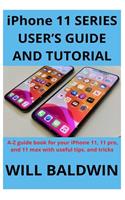 iPhone 11 SERIES USER'S GUIDE AND TUTORIAL