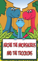 Archie the Anchisaurus and the Troodons: A Dinosaur Picture Book