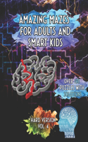 Amazing Mazes For Adults and Smart Kids: Over 190 Puzzles With Solutions Hard Version Vol. 4