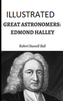 Great Astronomers: Edmond Halley Illustrated