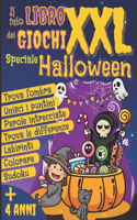 Il Mio Libro dei Giochi XXL Speciale HALLOWEEN: Libro di attività per bambini 4-8 anni - Parole intrecciate, Labirinti, Trova le differenze, Sudoku, Colorare, Unisci i punitini - Attività di Hallo