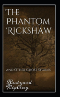 The Phantom Rickshaw and Other Ghost Stories Annotated