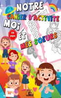 Notre Cahier D'activité Moi Et Mes Soeurs