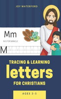 Tracing & Learning Letters For Christians: Preschool, Ages 3 - 5, Bonus 3x More Practice Pages