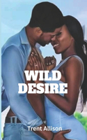 Wild Desire: *sex driven neighbors*