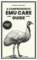 Comprehensive Emu Care Guide