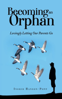 Becoming an Orphan