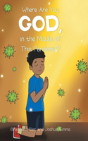 Where Are You, God, in the Middle of This Pandemic?