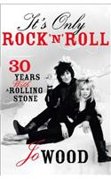 It's Only Rock 'n' Roll: Thirty Years with a Rolling Stone