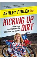 Kicking Up Dirt: A True Story of Determination, Deafness, and Daring(English)