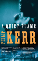 A Quiet Flame: A Bernie Gunther Novel(5 A Bernie Gunther Novel)