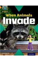Project X Origins: Orange Book Band, Oxford Level 6: Invasion: When Animals Invade: (Project X Origins)
