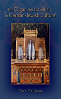 Organ and Its Music in German-Jewish Culture