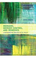 Mergers, Merger Control, and Remedies: A Retrospective Analysis of U.S. Policy