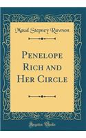 Penelope Rich and Her Circle (Classic Reprint)