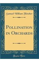 Pollination in Orchards (Classic Reprint)