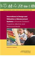 Innovations in Design and Utilization of Measurement Systems to Promote Children's Cognitive, Affective, and Behavioral Health