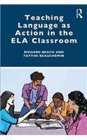 Teaching Language as Action in the Ela Classroom