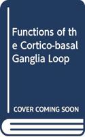 Functions of the Cortico-basal Ganglia Loop