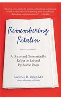 Remembering Ritalin: A Doctor and Generation RX Reflect on Life and Psychiatric Drugs