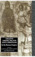 The Jews Among Pagans and Christians in the Roman Empire