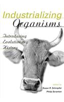 Industrializing Organisms