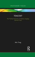 Tencent: The Political Economy of China’s Surging Internet Giant(Global Media Giants)