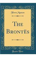 The Brontï¿½s (Classic Reprint)