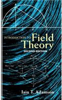 Introduction to Field Theory: Second Edition