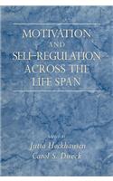 Motivation and Self-Regulation Across the Life Span