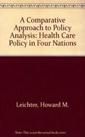 A Comparative Approach to Policy Analysis: Health Care Policy in Four Nations