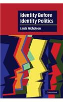 Identity Before Identity Politics
